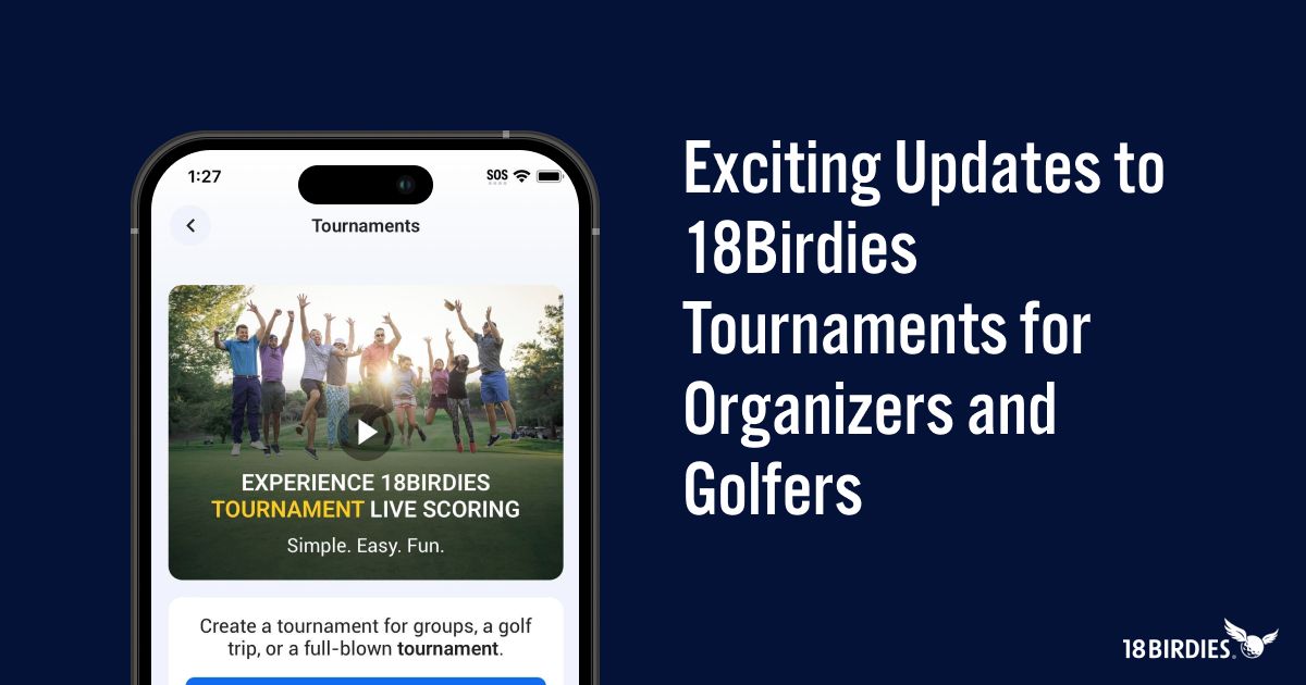 Exciting Updates to 18Birdies Tournaments for Organizers and Golfers