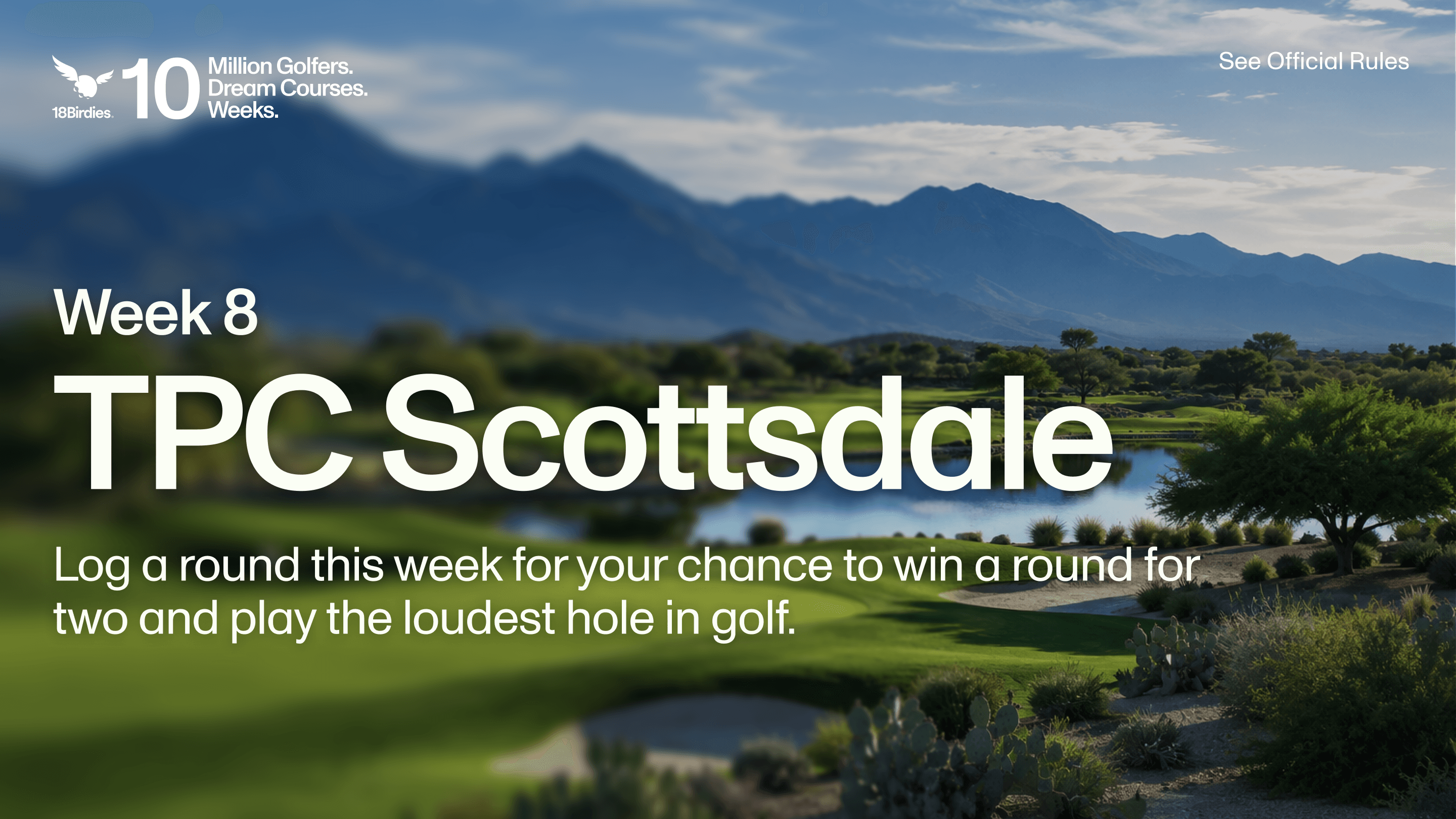 Week 8 TPC Scottsdale 18Birdies 10 Million Golfers campaign hero